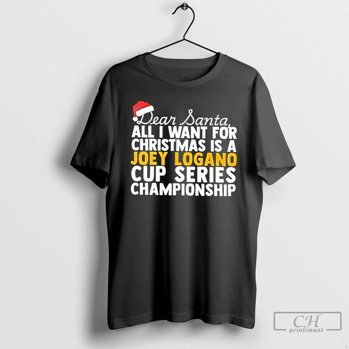 Classic Dear Santa All I Want For Christmas Is A Joey Logano Nascar Cup Series