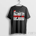 Classic Dear Santa All I Want For Christmas Is A Martin Truex Jr Nascar Cup