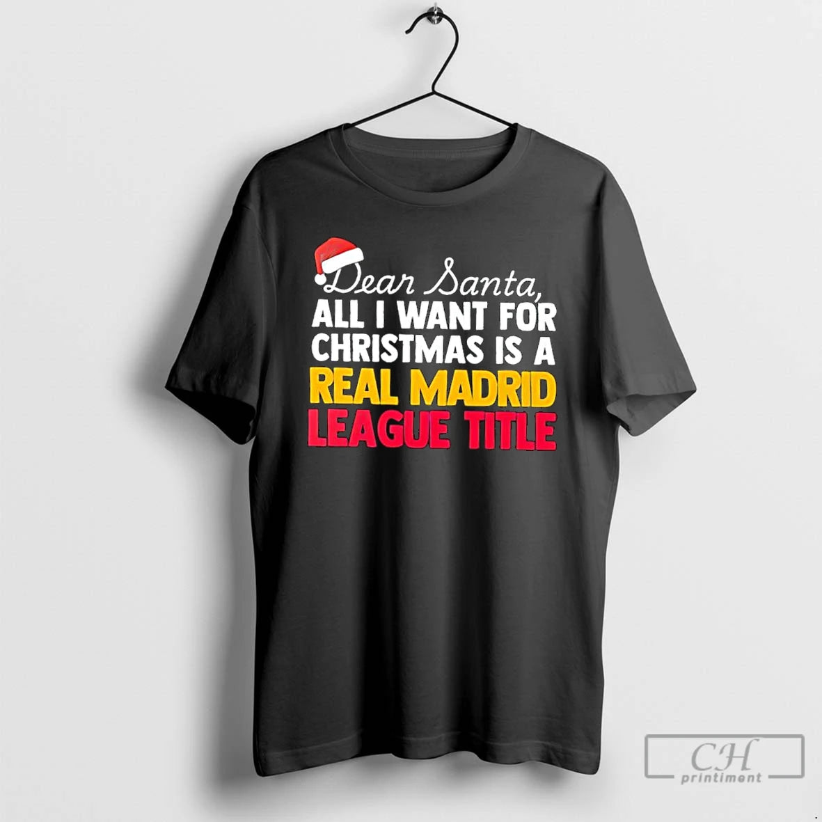 Classic Dear Santa All I Want For Christmas Is A Real Madrid League Title Text