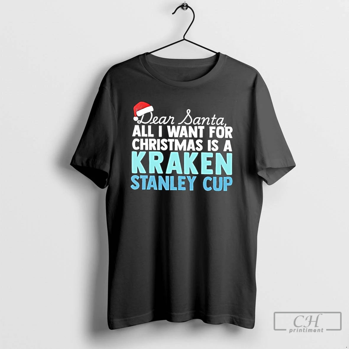 Classic Dear Santa All I Want For Christmas Is A Seattle Kraken Stanley Cup Text