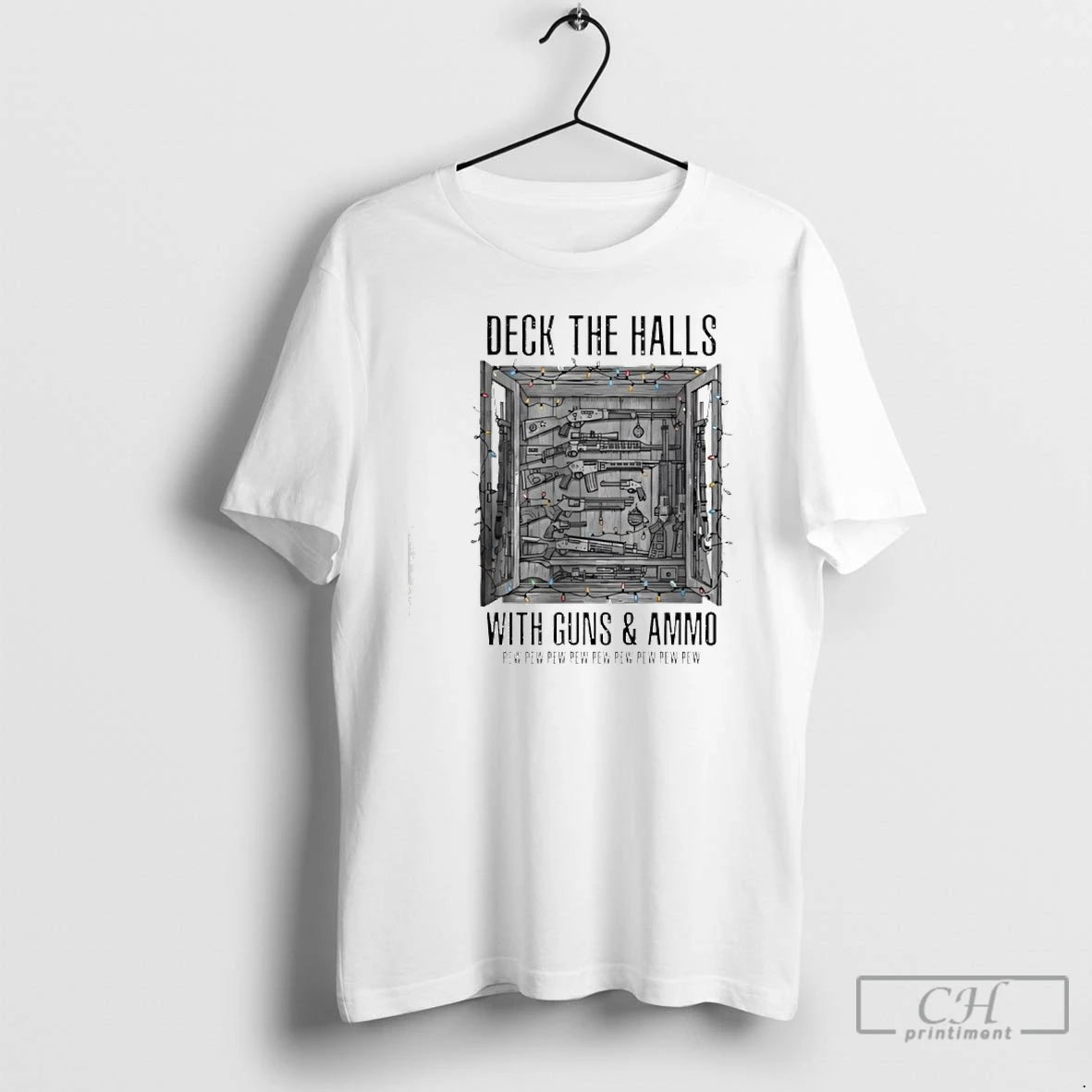 Classic Deck The Halls With Guns And Ammo Pew Pew Pew Pew Pew T Shirts