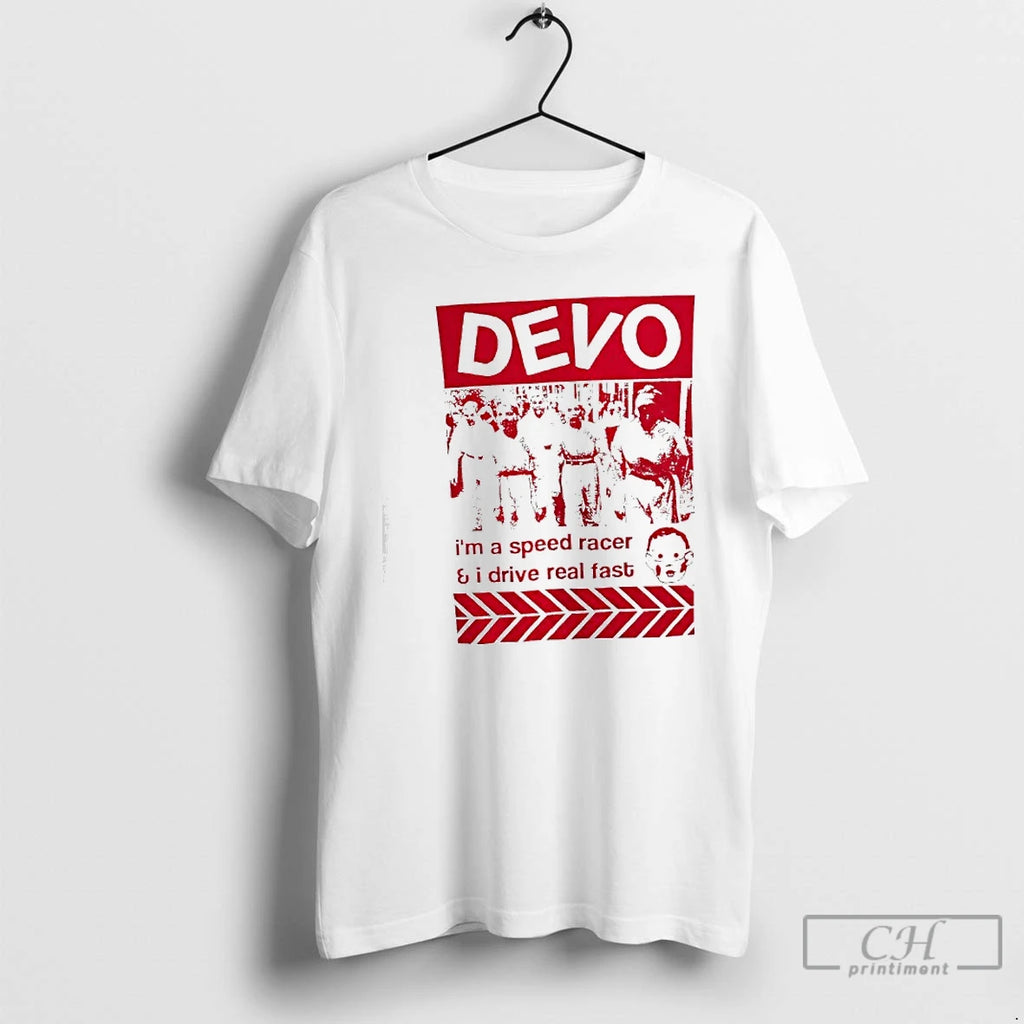 Classic Devo Im A Speed Racer And I Drive Real Fast