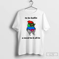 Classic Frog To Be Ballin U Need To B All In