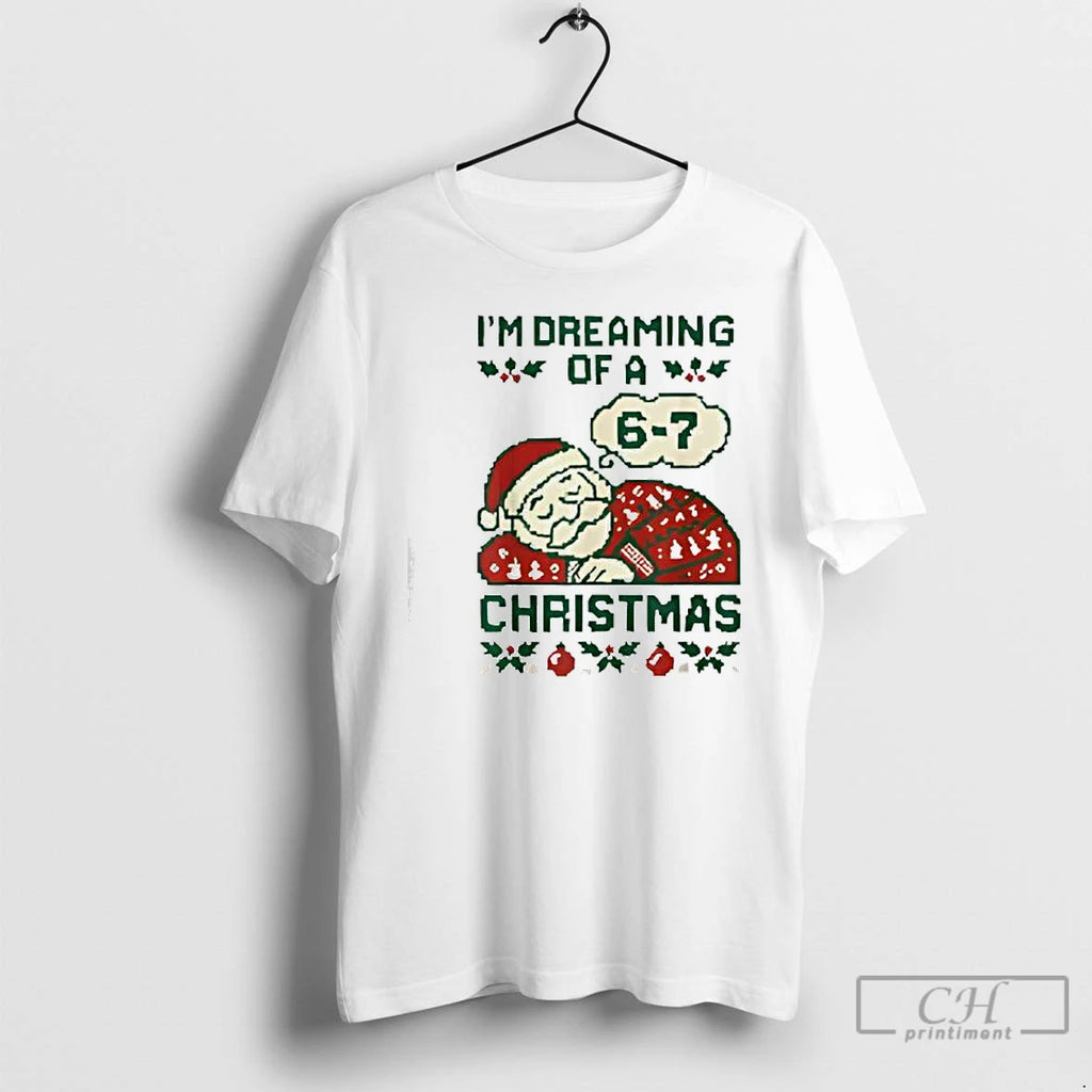 Classic Funny 6 7 Meme Im Dreaming Of A 67 Christmas Brain Rot T Shirts