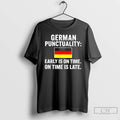 Classic German Punctuality Early Is On Time On Time Is Late Flag T Shirts Sweater