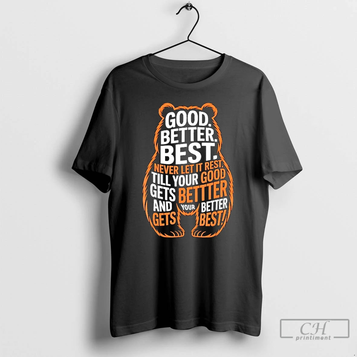 Classic Good Better Best Never Let It Rest Quote Motivation Bears