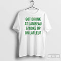 Classic Got Drunk At Lambeau And Woke Up On Lafleur