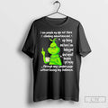 Classic Grinch I See People My Age Out There Climbing Mountains And Zip Lining And