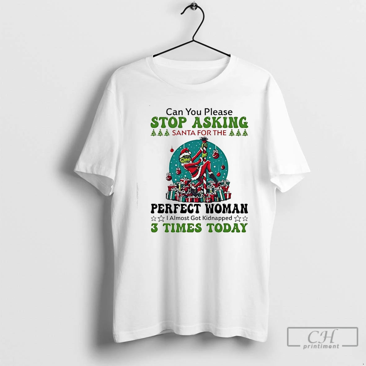Classic Grinch Can You Please Stop Asking Santa For The Perfect Woman T Shirts Sweater
