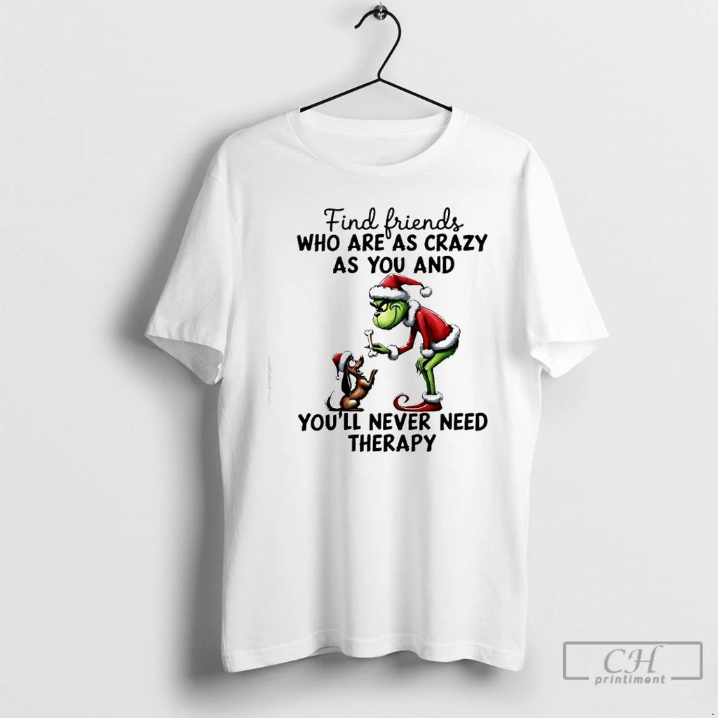 Classic Grinch Dog Max Find Friends Who Are As Crazy As You And Youll Never