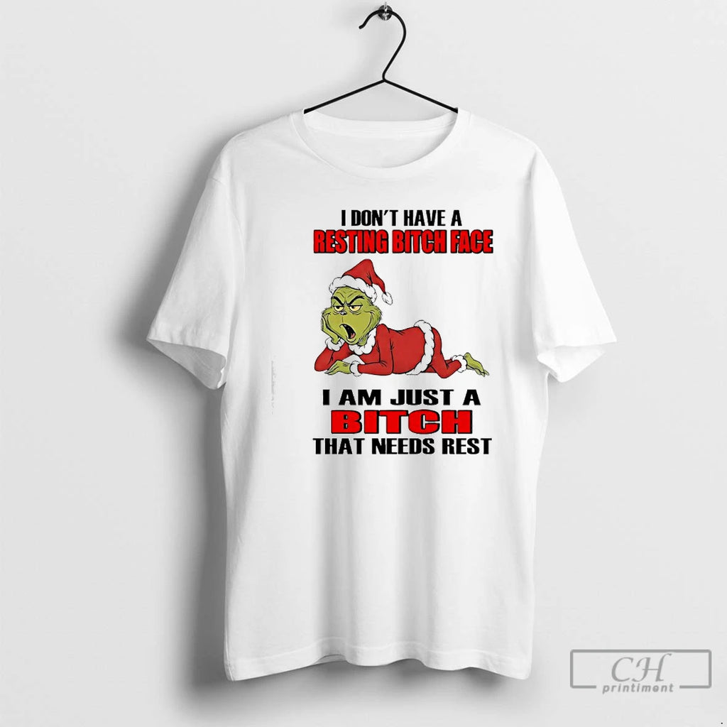 Classic Grinch I Dont Have A Resting Bitch Face I Am Just A Bitch That