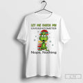 Classic Grinch Let Me Check My Giveshitometer Nope Nothing Christmas 2025