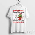 Classic Grinch My Aunt Cant Get Mad At Me Because Im Literally A Mini Her