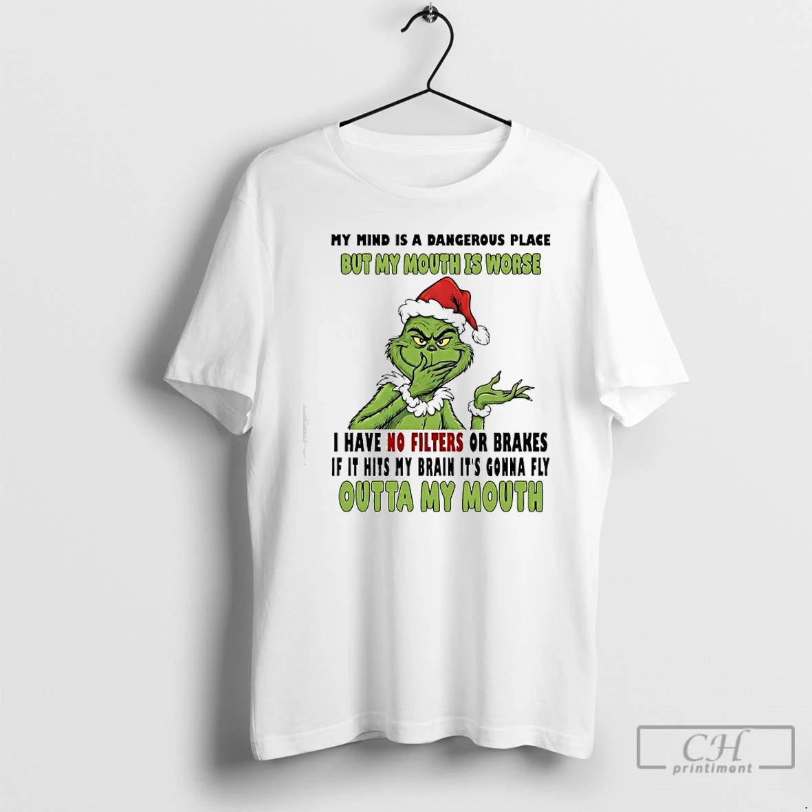 Classic Grinch My Mind Is A Dangerous Place But My Mouth Is Worse Outta My