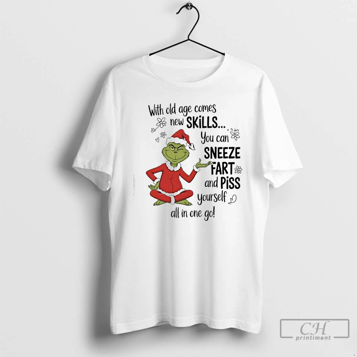 Classic Grinch With Old Age Comes New Skills You Can Sneeze Fart And Piss Yourself