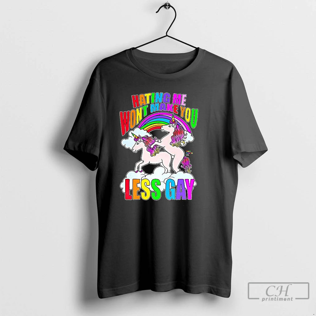 Classic Hating Me Wont Make You Less Gay Unicorn Rainbow
