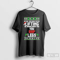 Classic He Sees You When Youre Lifting He Knows When You Skip Leg T Shirts