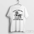 Classic I Dont Need Sex Life Fucks Me Daily Racoon