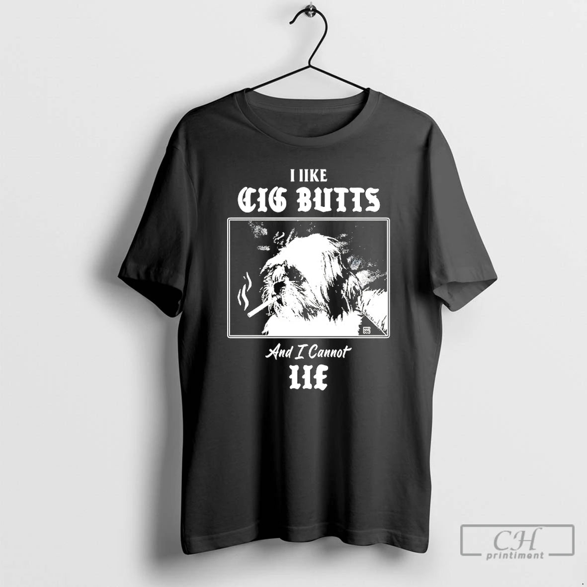 Classic I Like Cig Butts And I Cannot Lie