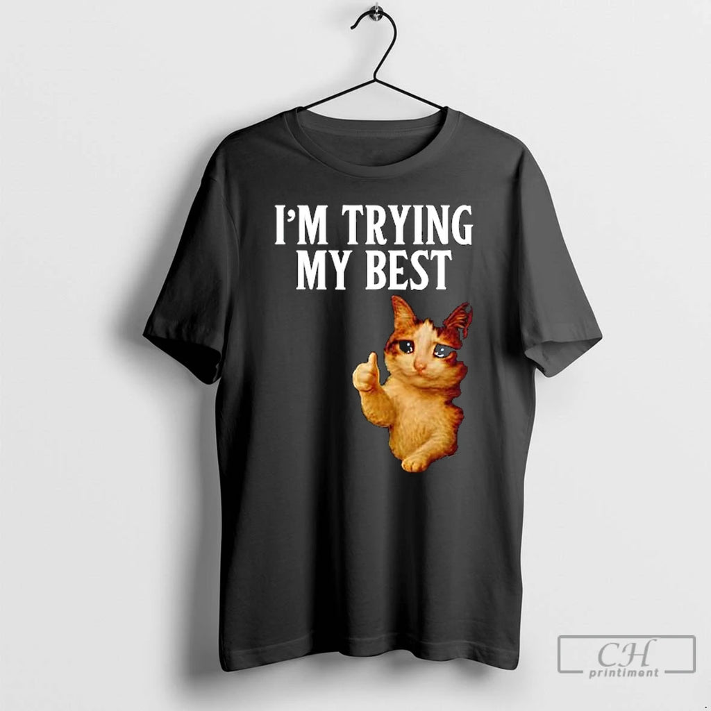Classic Im Trying My Best Crying Cat Meme Funny