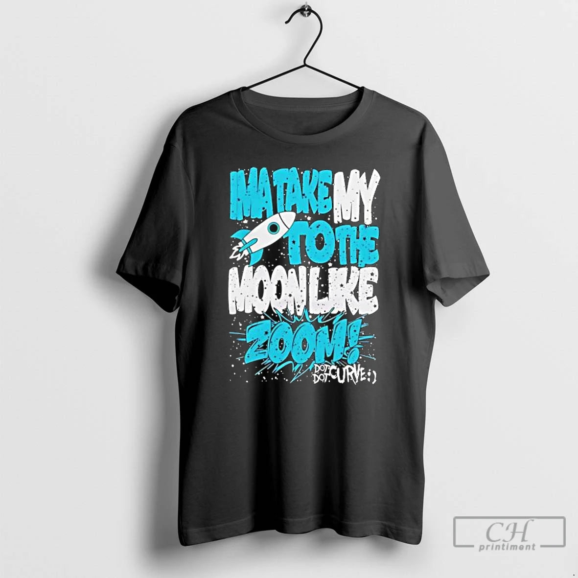 Classic Ima Take My To The Moon Like Zoom Dot Dot Curve Design T Shirts
