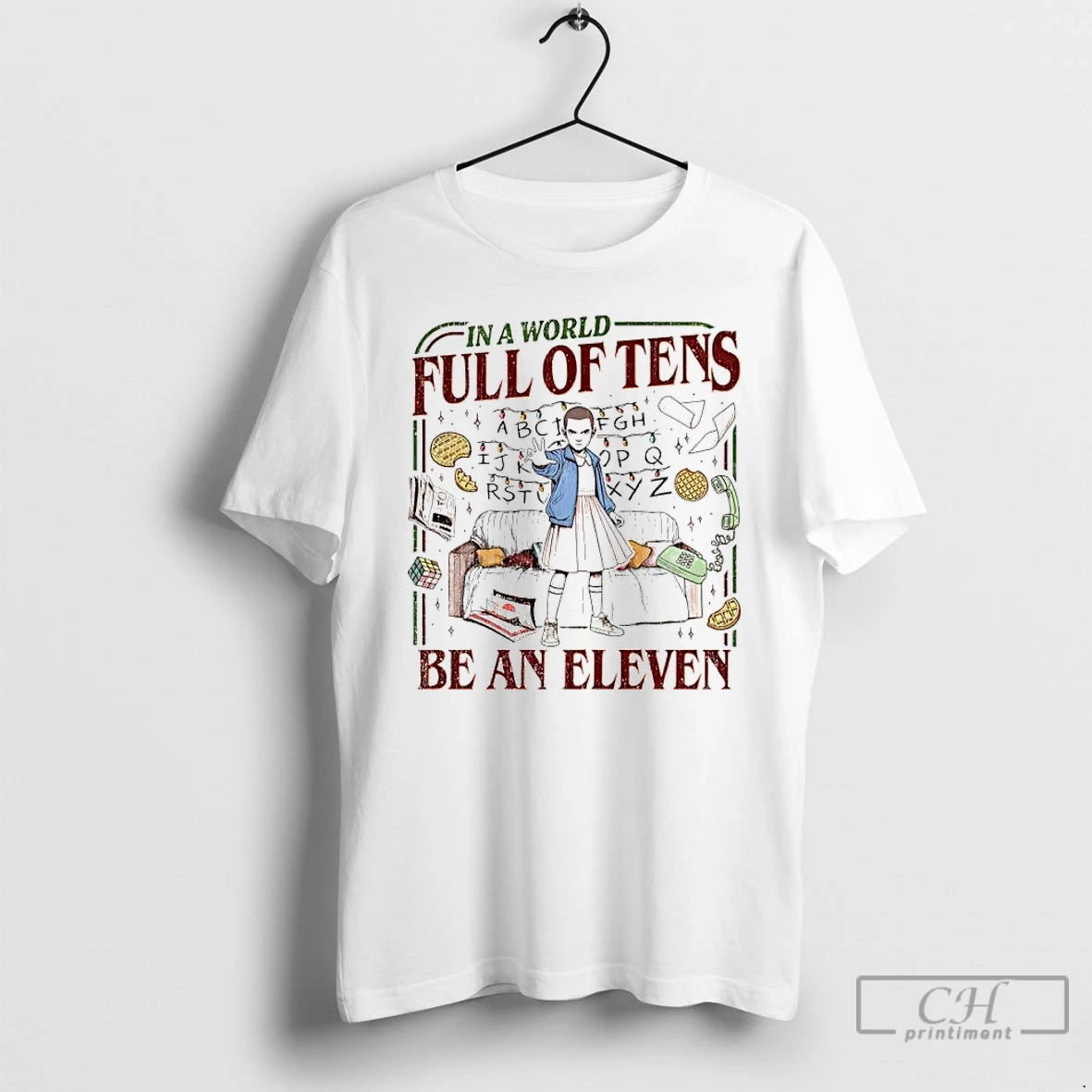 Classic In A World Full Of Tens Be An Eleven Upside Down World T Shirts