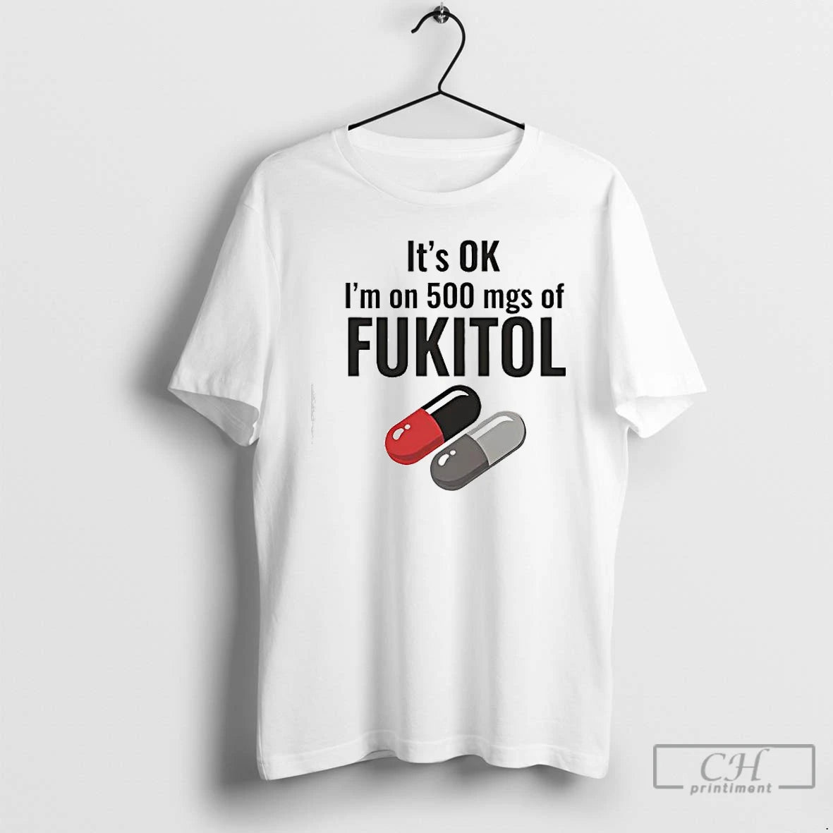Classic Its Ok 500 Mgs Of Fukitol Graphic