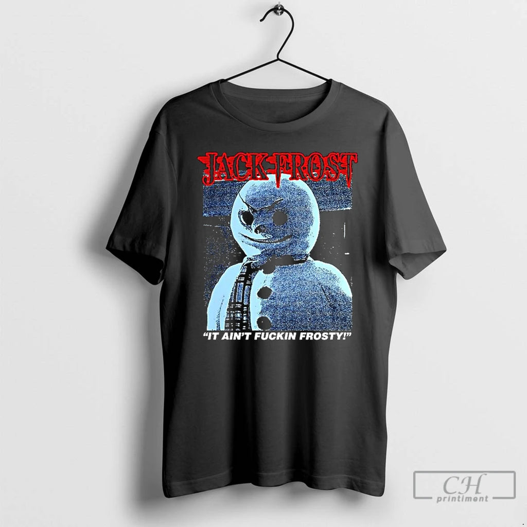 Classic Jack Frost It Aint Fuckin Frosty Snowman Horror Movies
