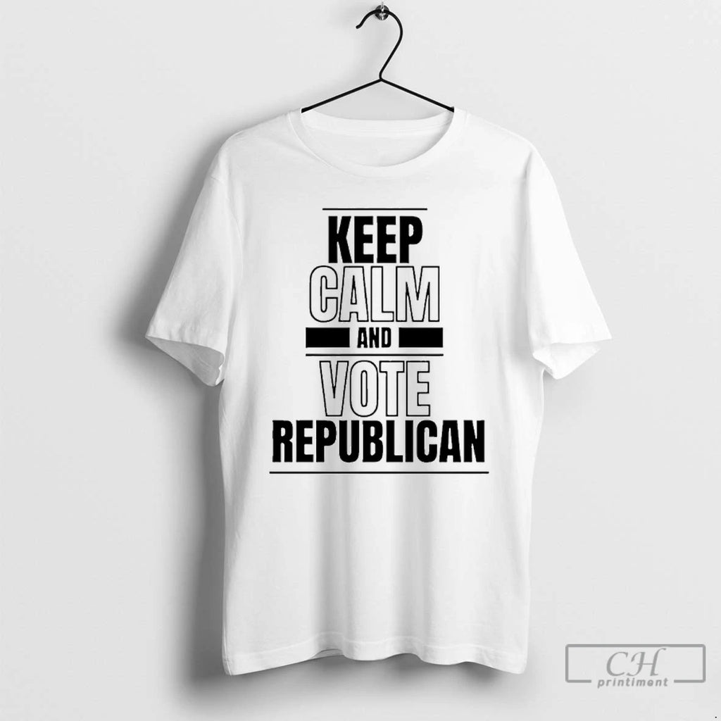 Classic Keep Calm And Vote Republican