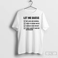 Classic Let Me Guess Labs Are Normal To Drink Water Lose Weight T Shirts Sweater