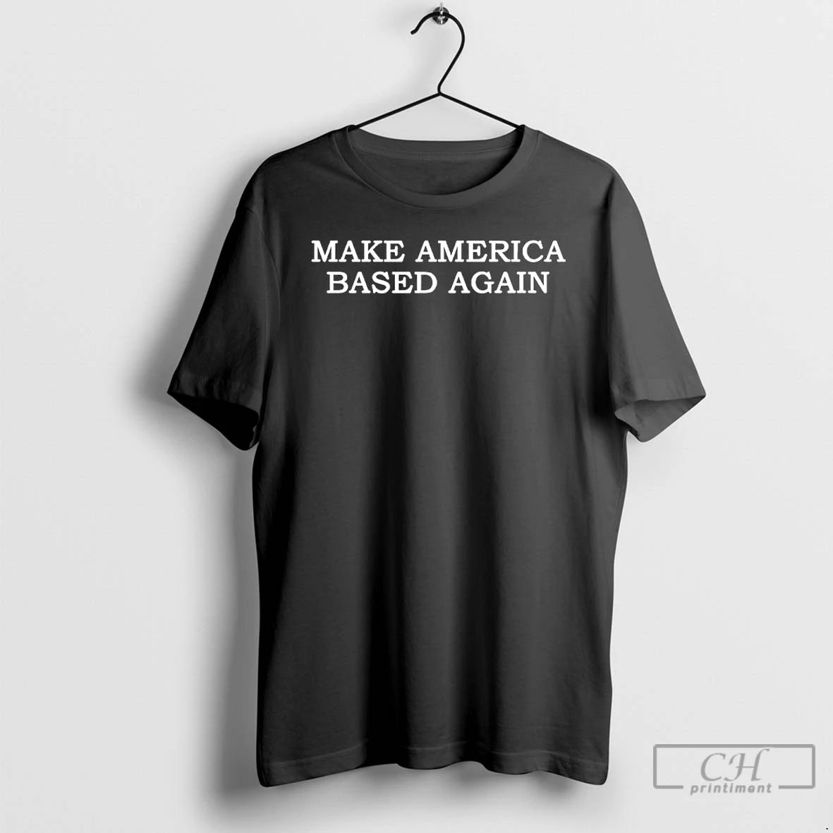 Classic Make America Based Again 2025