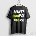 Classic Mine Oops Yours Pickleball