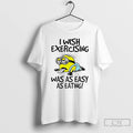Classic Minion I Wish Exercising Was As Easy As Eating