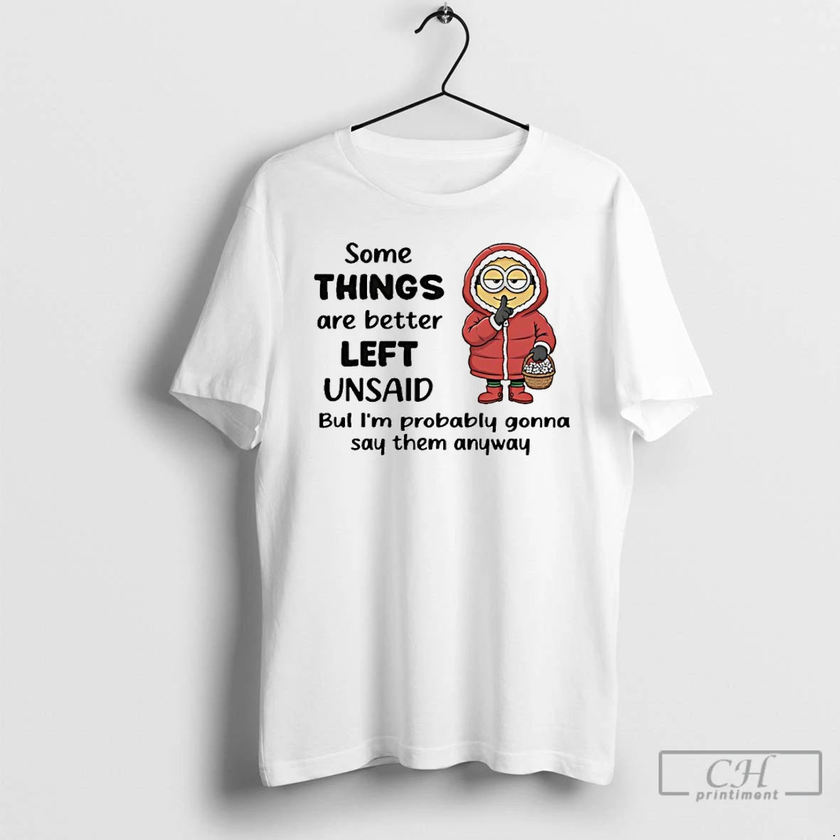 Classic Minion Some Things Are Better Left Unsaid Bul Im Probably Gonna Say Them Anyway