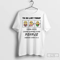 Classic Minion To Do List Today Drink Coffee Avoid Slapping Stupid People T Shirts Sweater