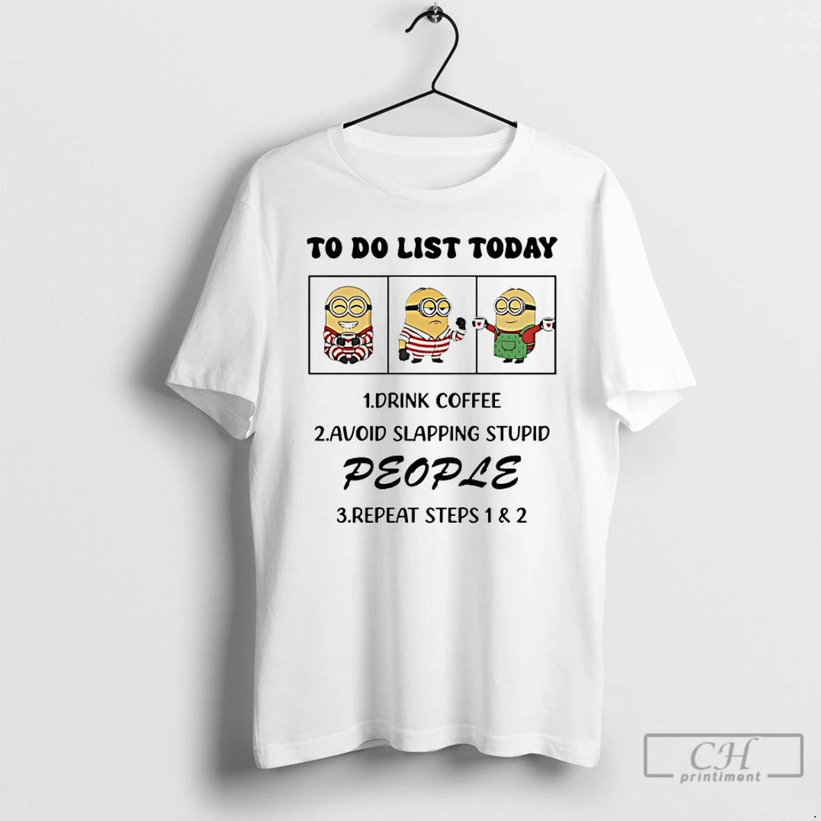 Classic Minion To Do List Today Drink Coffee Avoid Slapping Stupid People T Shirts Sweater