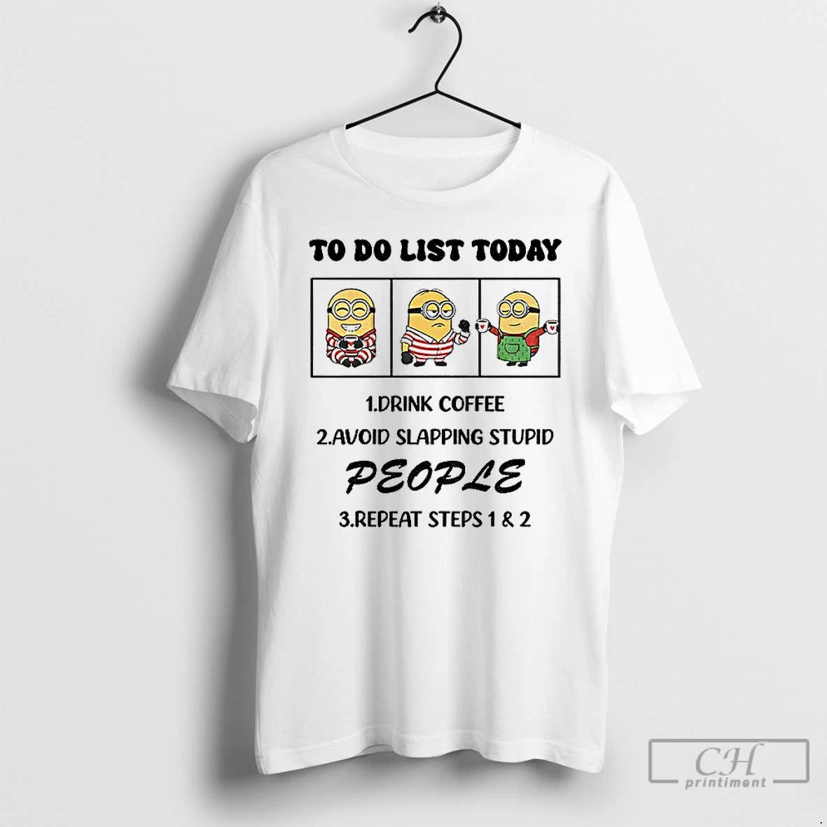 Classic Minion To Do List Today Drink Coffee Avoid Slapping Stupid People Repeat Steps