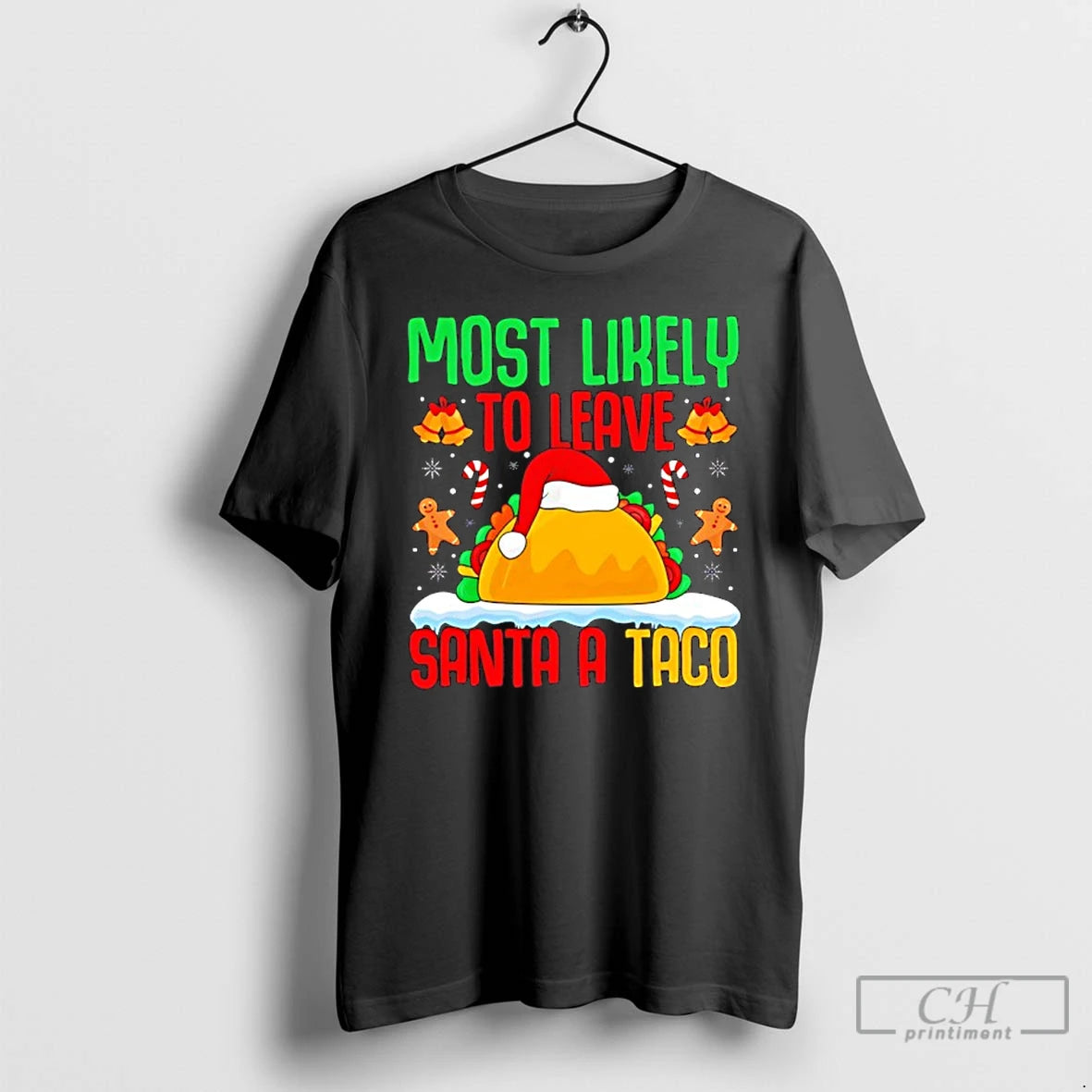 Classic Most Likely To Leave Santa A Taco Mexican Food Christmas
