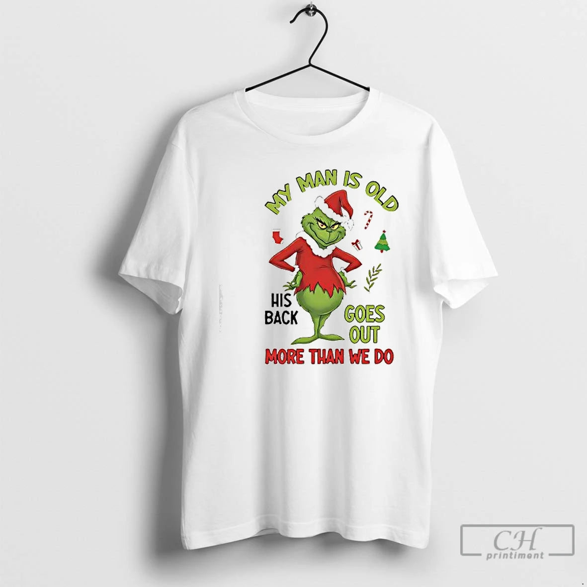 Classic My Man Is Old His Back Goes Out More Than We Do Grinch
