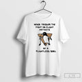 Classic Never Trigger The Fight Or Flight Instincts Of A Flightless Bird T Shirts Sweater