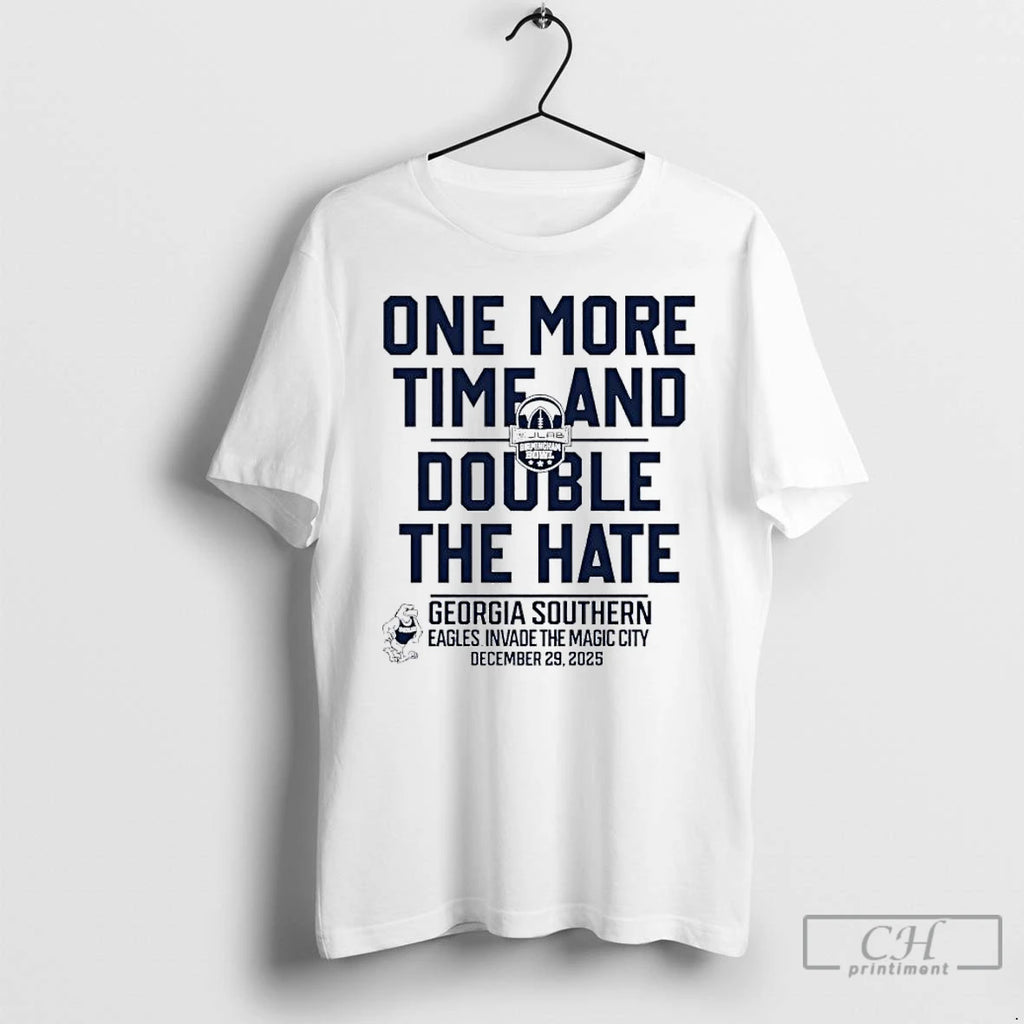 Classic One More Time And Double The Hate Georgia Southern 2025 Birmingham Bowl T Shirts