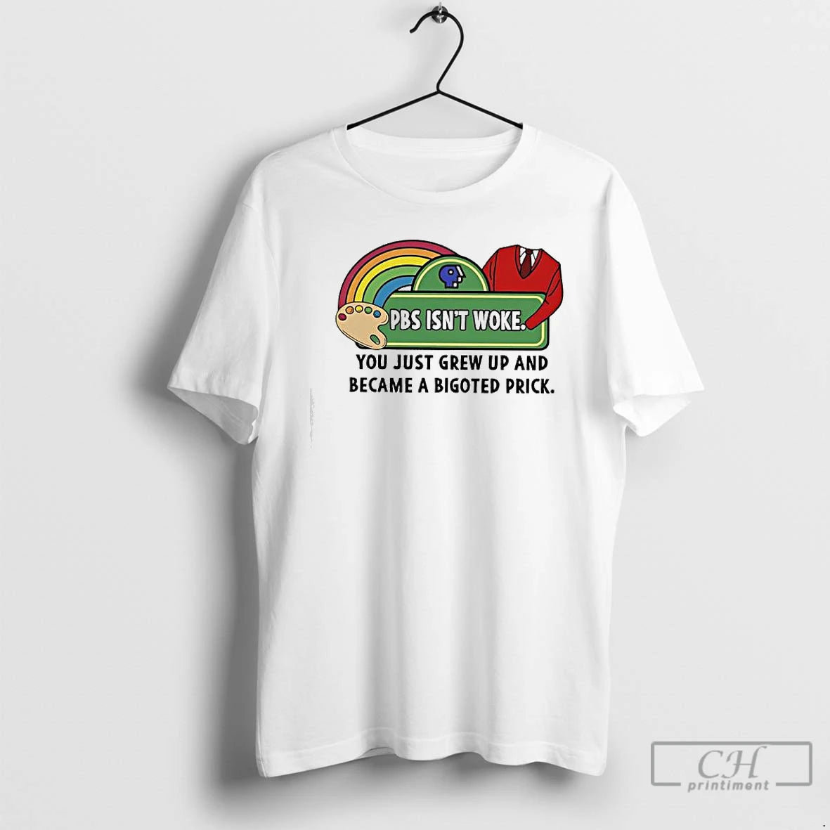 Classic Pbs Isnt Woke You Just Grew Up And Became A Bigoted Prick T Shirts