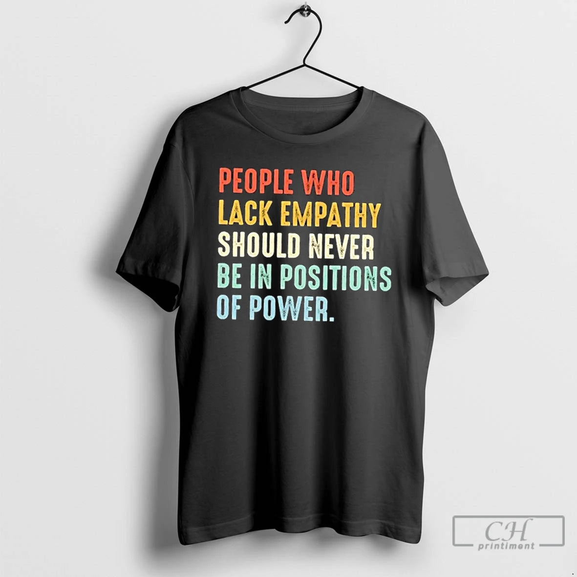 Classic People Who Lack Empathy Should Never Be In Positions Of Power T Shirts Sweater