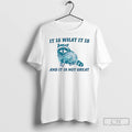 Classic Raccoon It Is What It Is And It Is Not Great T Shirts Sweater