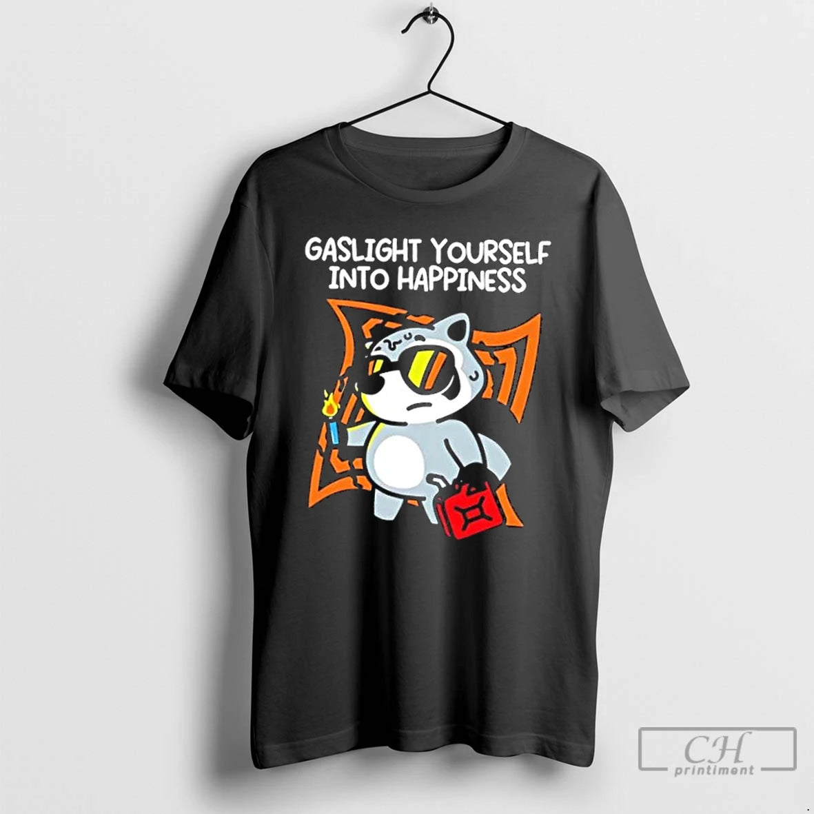 Classic Racoon Gaslight Yourself Into Happiness