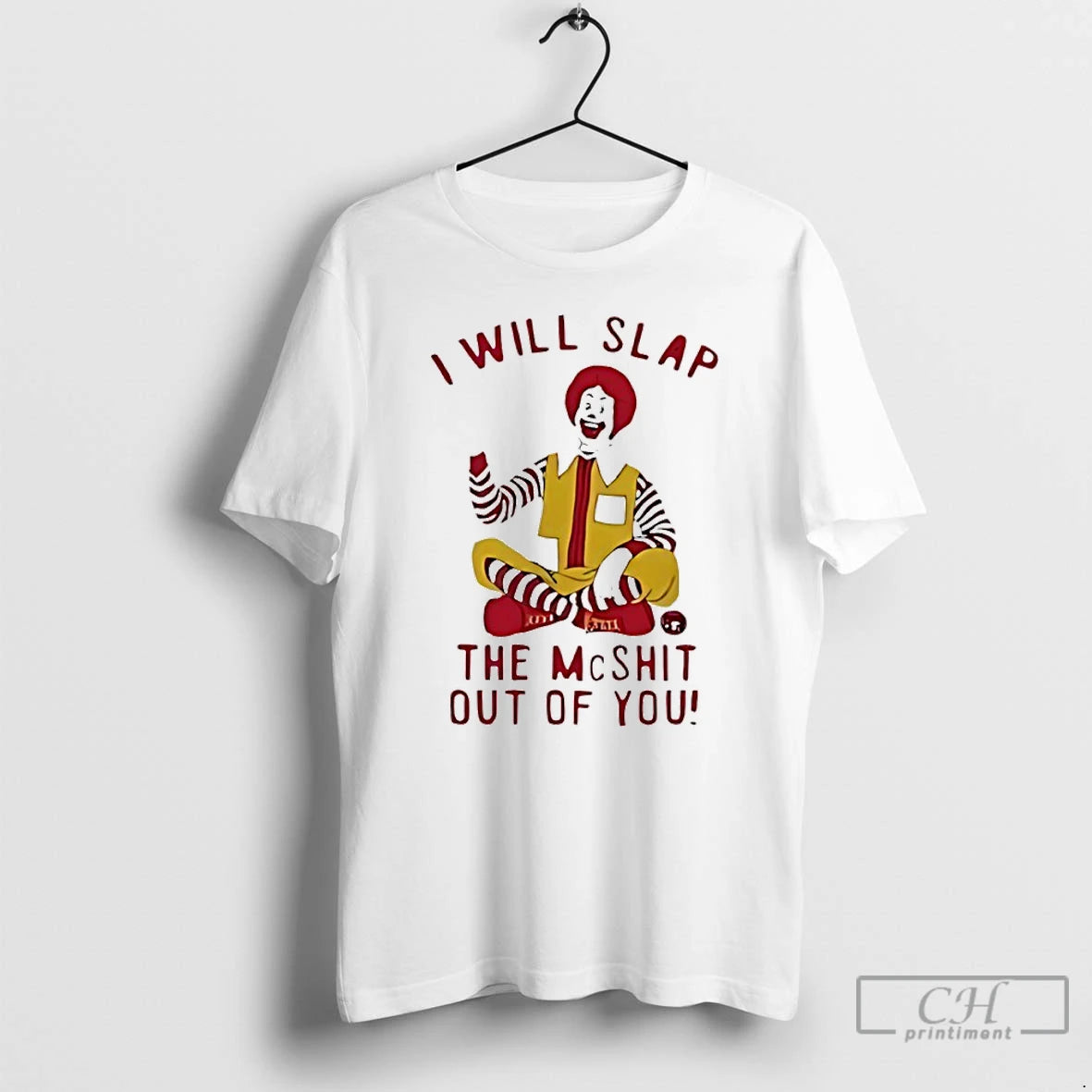 Classic Ronald Mcdonald Clown I Will Slap The Mcshit Out Of You T Shirts Sweater