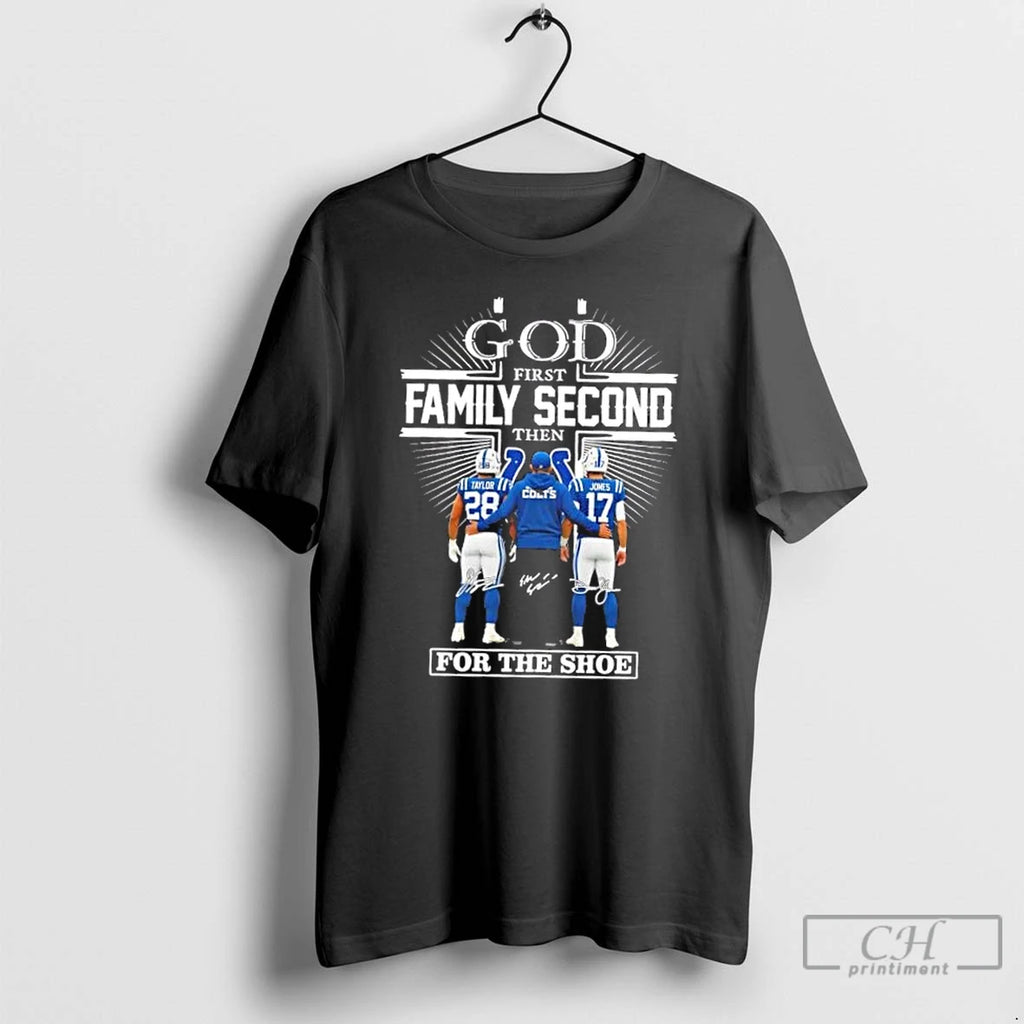 Classic Shane Steichen Taylor Jones Indianapolis Colts God First Family Second Then For The Shoe