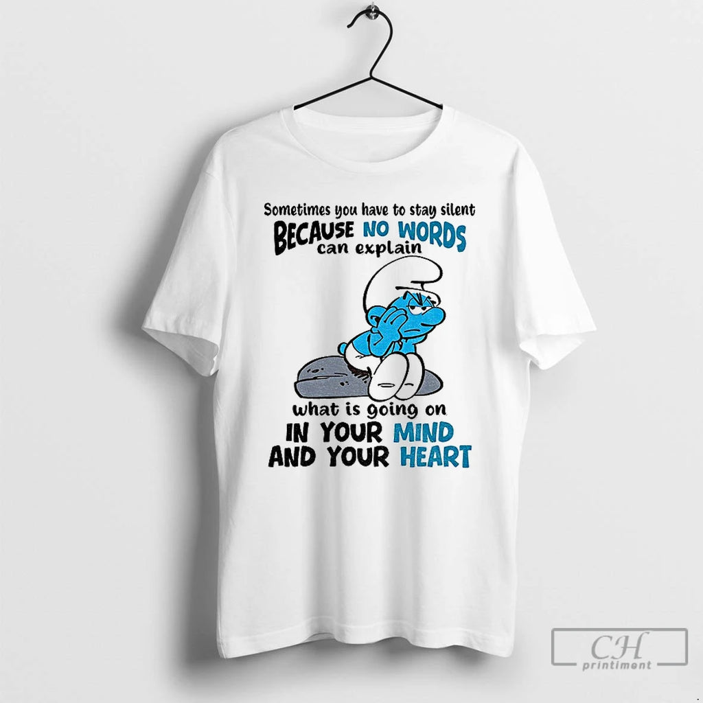 Classic Smurf Sometimes You Have To Stay Silent Because No Words Can Explain What Is