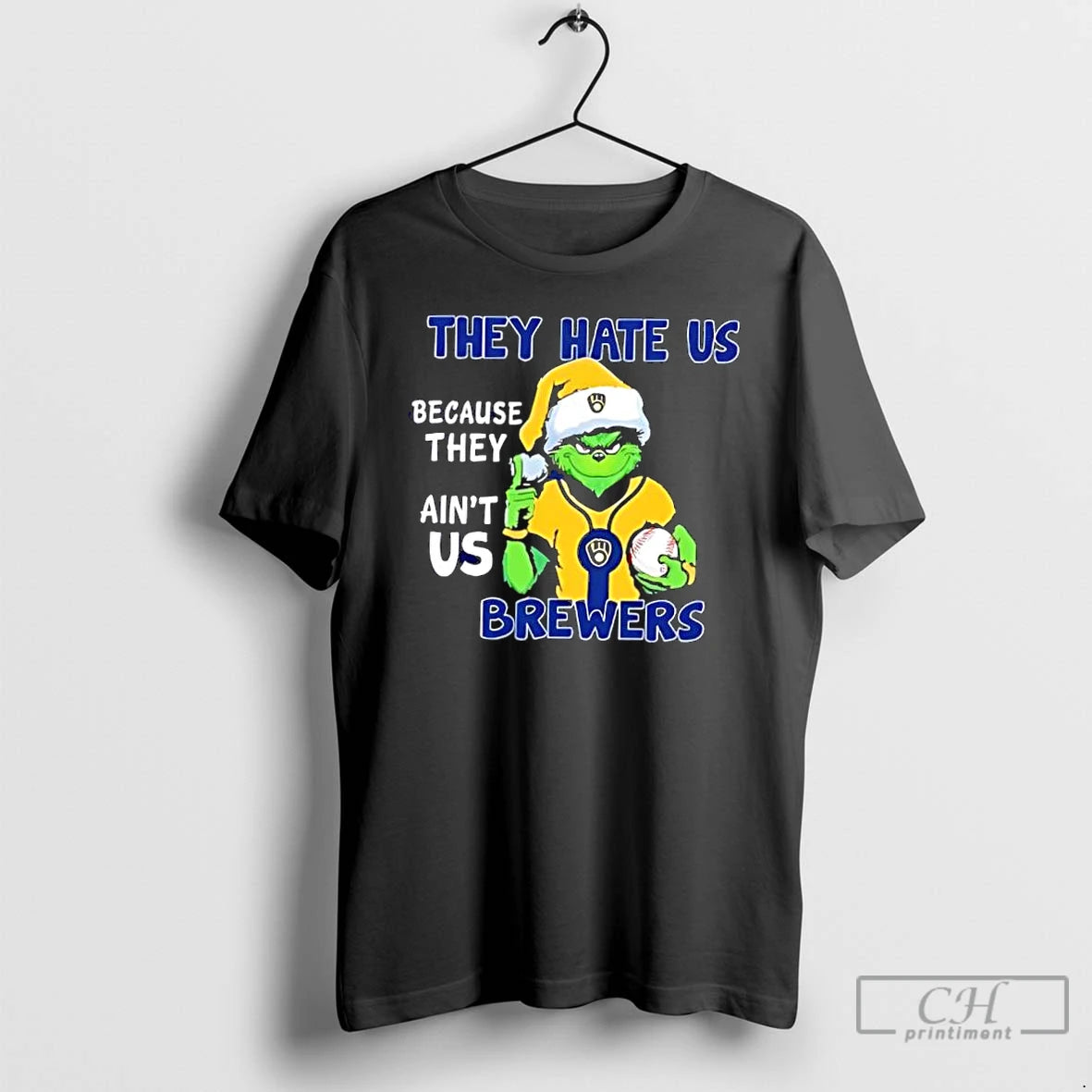 Classic They Hate Us Because They Aint Us Milwaukee Brewers