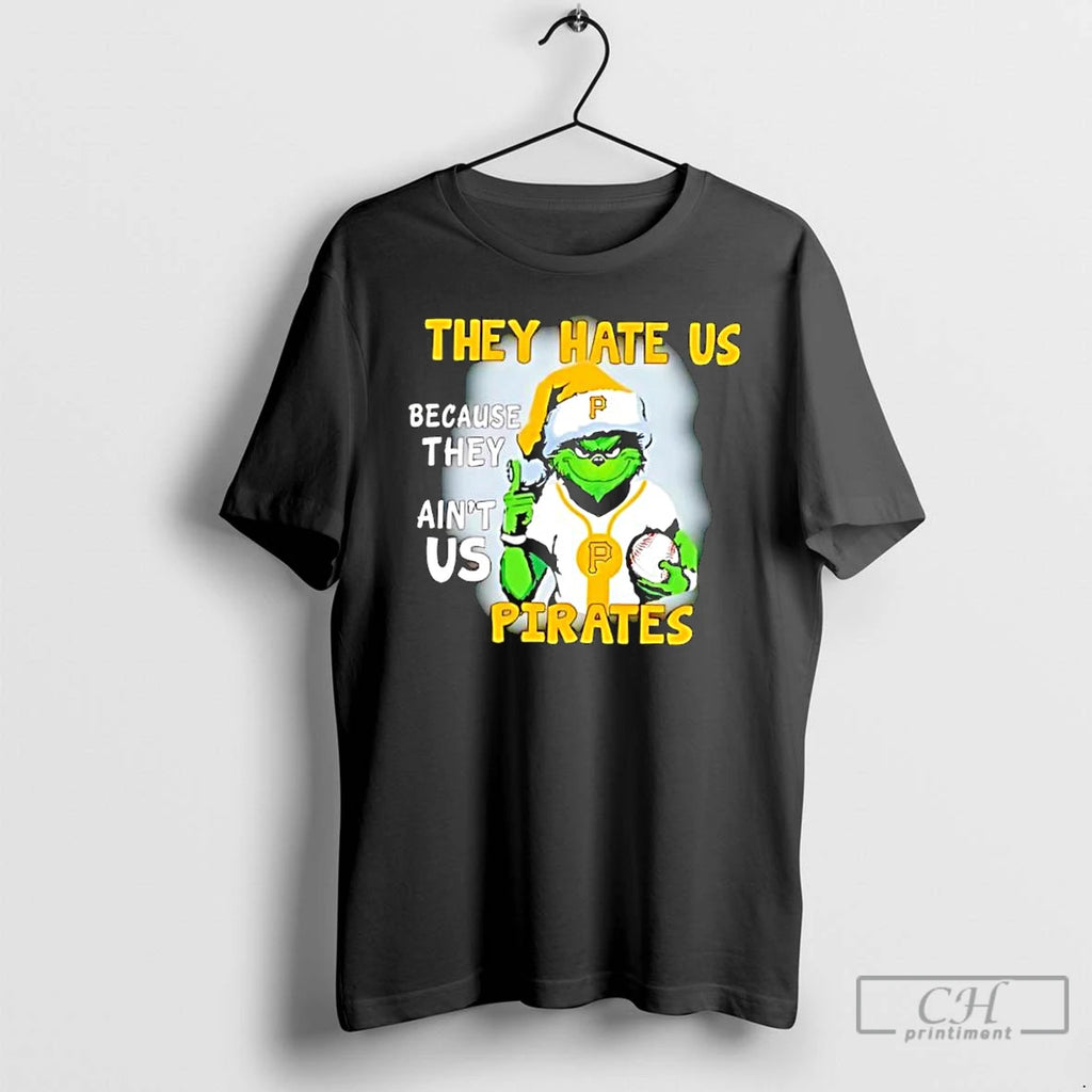 Classic They Hate Us Because They Aint Us Pittsburgh Pirates